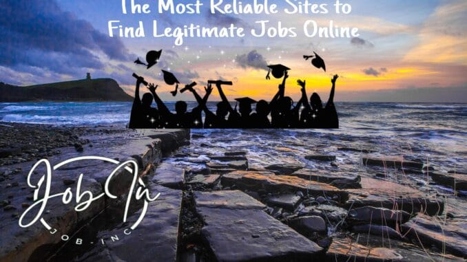 The Most Reliable Sites to Find Legitimate Jobs Online