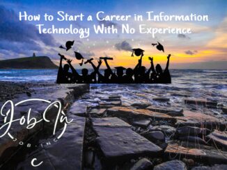 How to Start a Career in Information Technology With No Experience