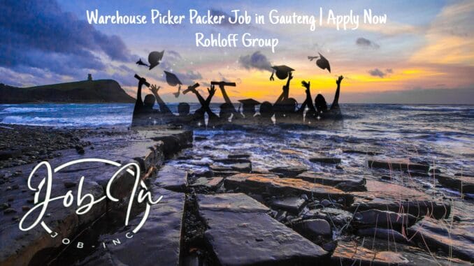 Rohloff Group Warehouse Picker Packer Job in Gauteng | Apply Now